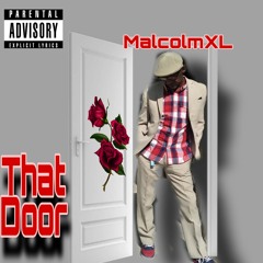 That Door - MalcolMXL