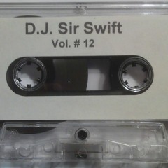 DJ Sir Swift - Some People Don't Believe Mix