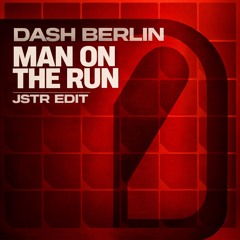 DASH BERLIN - MAN ON THE RUN (JSTR INDUSTRIAL EDIT) [FREE DL]