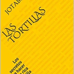 PDF BOOK LAS TORTILLAS: Los secretos para hacer una rica tortilla casera (Cocina fácil nº 2) (Span