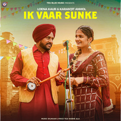 IK Vaar Sunke (feat. Karamjit Anmol)