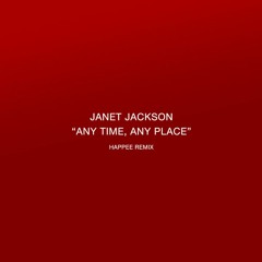 Janet Jackson - Any Time, Any Place (HAPPEE REMIX)