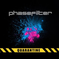 Phasefilter - Quarantine