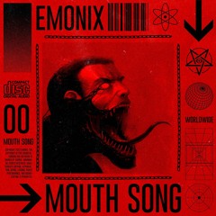 EMONIX - MOUTH SONG [FREE DL]
