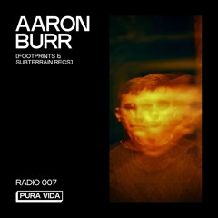 Pura Vida Radio 007 - Aaron Burr