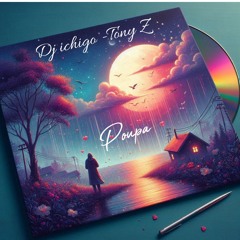 Dj Ichigo Feat Tony Z- Poupa. 2024