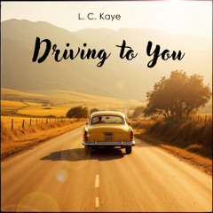 Driving to You