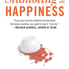 Get PDF 📙 Stumbling on Happiness by  Daniel Todd Gilbert [KINDLE PDF EBOOK EPUB]