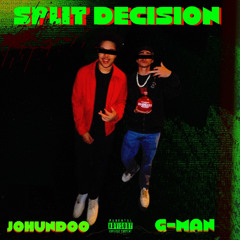 Split Decision ft. Johundoo