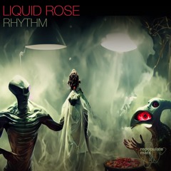 Liquid Rose - Rhythm