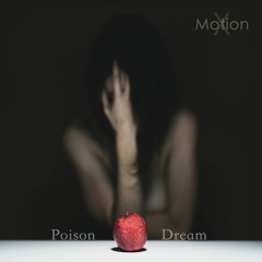 Motion X - Poison Dream