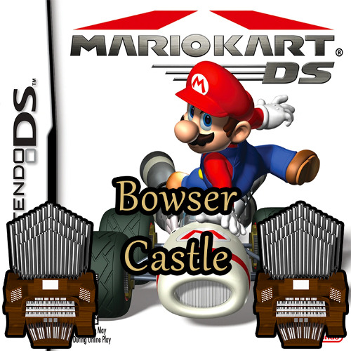 Bowser Castle (Mario Kart DS) Organ Cover