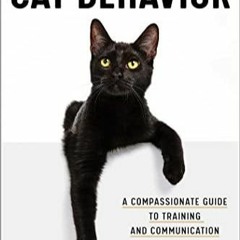 Ebook Understanding Cat Behavior: A Compassionate Guide to Training and