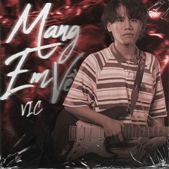 Mang Em Về  - VIC ft Mason Cao