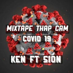 Mixtape thập cẩm COVID-19 ( Ken ft Sion)