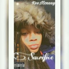 Kee Moneey - Sacrifice