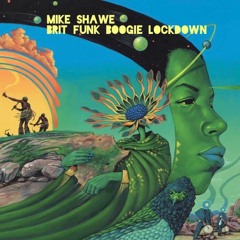 Mike Shawe Brit Funk Boogie Lockdown Mix