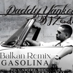 GASOLINA (Balkan Remix) DJZander x Daddy Yankee