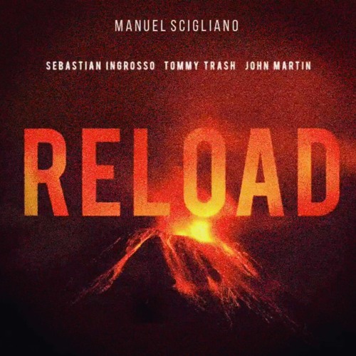 RELOAD - SEBASTIAN INGROSSO (MANUEL SCIGLIANO REMIX)