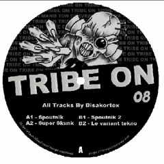 Tribe On 08 Disakortex - Spoutnik