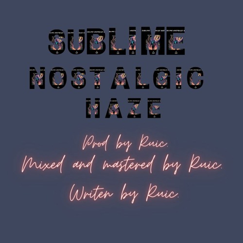 Sublime Nostalgic Haze (prod by ruic.)