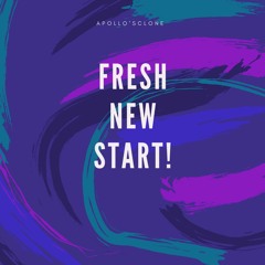 Fresh New Start!