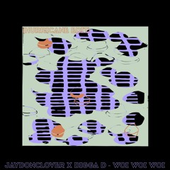 Jaydonclover x Digga D - Woi Woi Woi (Hurricane Edit )