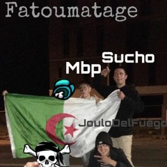 Fatoumatage Ft. Sucho, Joulodelfuego (prod by Planaway)