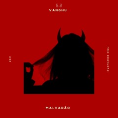 Vanghu - Malvadão [Extended Free Download]