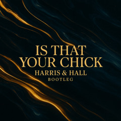 Is That Your Chick (bootleg)