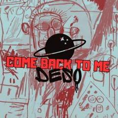 Come Back To Me - DESO