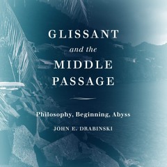⚡Read🔥PDF Glissant and the Middle Passage: Philosophy, Beginning, Abyss (Thinking Theory)
