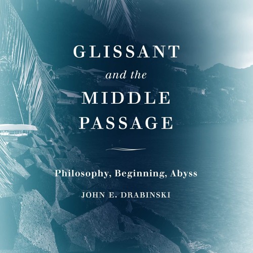 ⚡Read🔥PDF Glissant and the Middle Passage: Philosophy, Beginning, Abyss (Thinking Theory)
