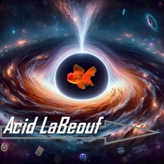Acid LaBeouf