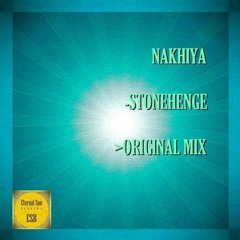 Nakhiya - Stonehenge (Original Mix)(Out Now)