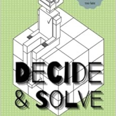[Get] EBOOK 📮 DECIDE AND SOLVE: Decision-making and Problem-solving skills for teens