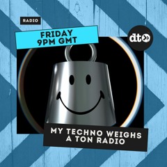 My Techno Weighs A Ton Radio #015 with Reginald & Mora