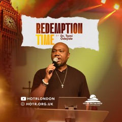 Redemption Time | By Pastor Temi Odejide | 07.01.2024
