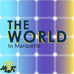 The World To Marquette 10/8