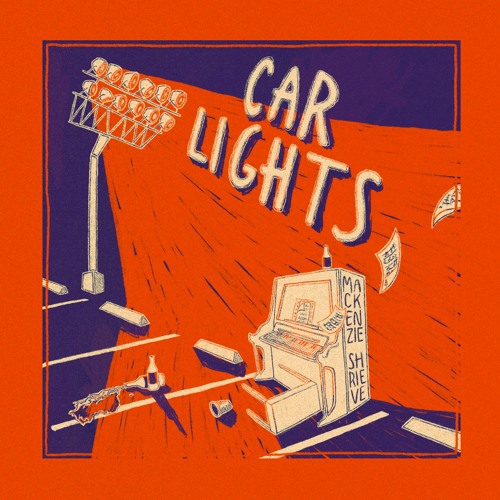 Stream Car Lights by Mackenzie Shrieve Listen online for free on SoundCloud