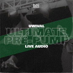 UWIVAL ULTIMATE PRE-PUMP LIVE AUDIO (RAW IC)
