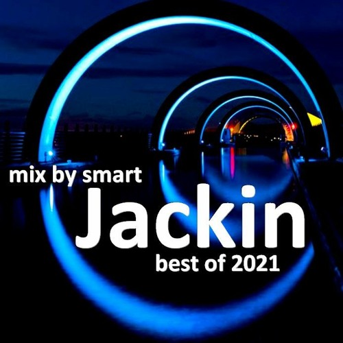 Jackin Best Of 2021 Mix By Smart