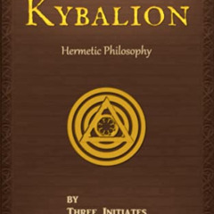 View EPUB 💕 The Kybalion: A Study of The Hermetic Philosophy of Ancient Egypt and Gr