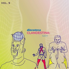 Discoteca Clandestina Vol.9 Al ritmo de: Salim