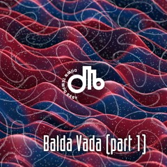 Balda Vada  / Bytie (PART 1) / downtempo, baby! / # 47