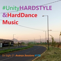 UnityHARDSTYLE&HardDanceMusic. DJ Siglo 21 Avanza Sessions #178