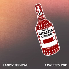 Sandy Mental - I Called You