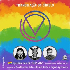 Ep. 164 - Especial Pride '23 / A comunidade LGBT+ brasileira em Portugal