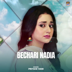 Bechari Nadia | OST 🎶 | Priyani Vani | ARY Digital
