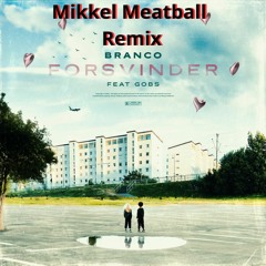 FORSVINDER (feat. Gobs) - (Mikkel Meatball Remix)